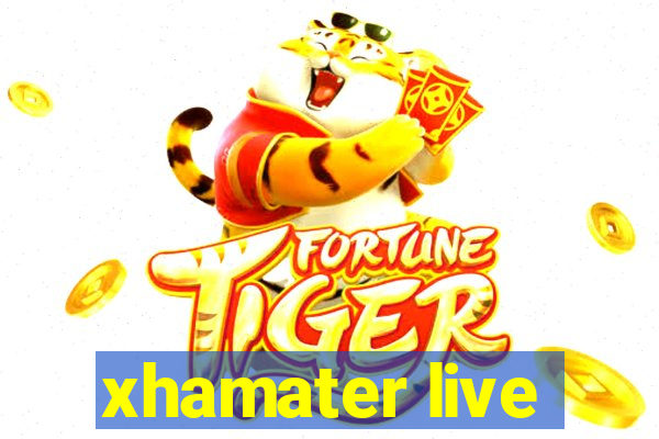 xhamater live